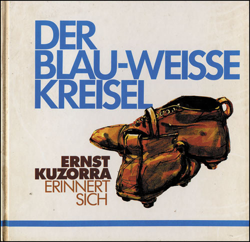 Ernst Kuzorra erinnert sich. Der Blau-weiße Kreisel.