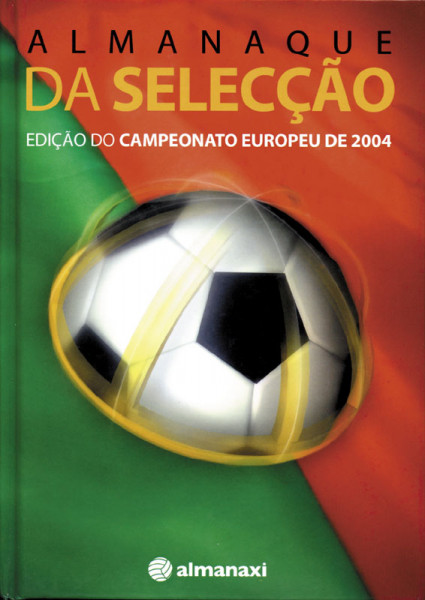 Almanaque da Seleccao - Edicao do Campeonato Europeu de 2004