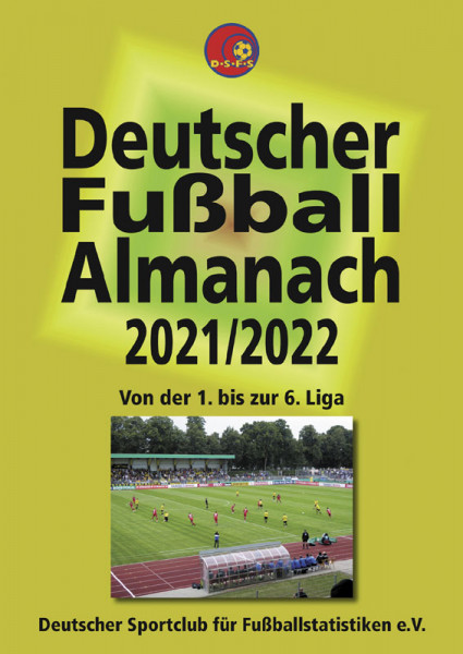Deutscher Fußball-Almanach 2021/2022 - Von der 1. bis zur 6. Liga
