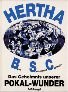 Hertha BSC (A) - Das Geheimnis unserer Pokal- Wunder.