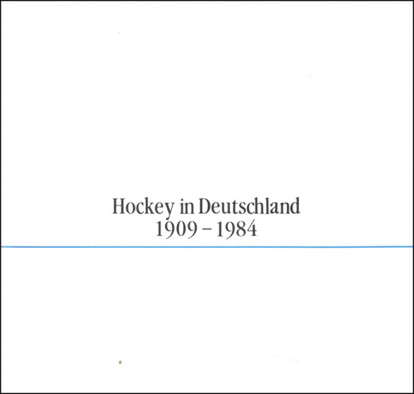 Hockey in Deutschland 1909-1984. Hrsg. Deutscher Hockey Bund.