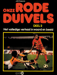 Onze Rode Duivels, Deel 2. Het volledig verhaal in woord en beeld.