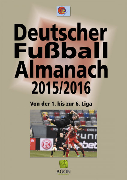 Deutscher Fußball-Almanach 2015/2016 - Von der 1. bis zur 6. Liga