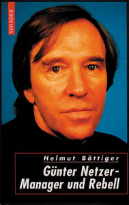 Günter Netzer - Manager und Rebell. Autorisierte Biographie