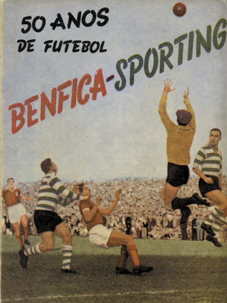 50 anos de futebol Benfica - Sporting