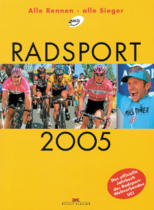 Radsport 2005. Alle Rennen - alle Sieger
