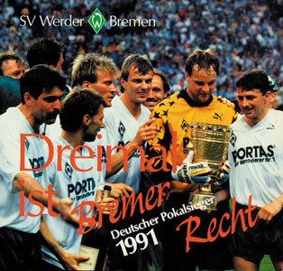 Dreimal ist Bremer Recht. Deutscher Pokalsieger 1991.
