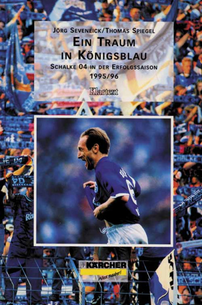 Ein Traum in Königsblau. Schalke 04 in der Erfolgssaison 1995/96.
