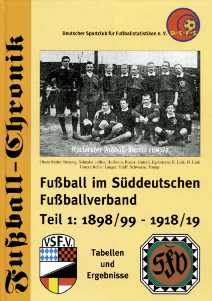 Fußball im Süddeutschen Fußballverband - Teil 1: 1898/99 - 1918/19