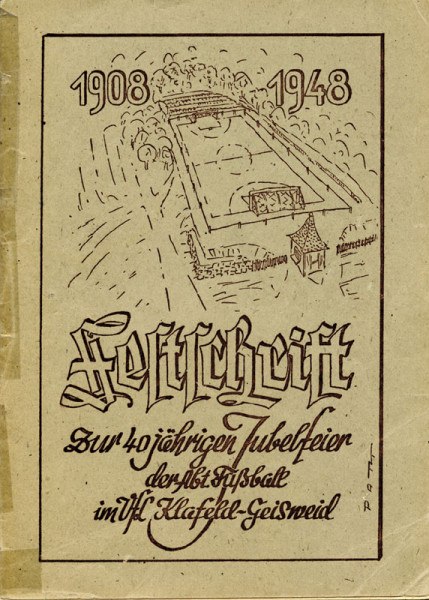 Festschrift zur 40jährigen Jubelfeier der Abt.Fußball im VfL Klafeld-Geisweid 1908-1948.
