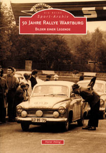 50 Jahre Rallye Wartburg - Bilder einer Legende.