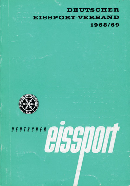 Deutscher Eissport 1968/69. Jahrbuch des Deutschen Eissport Verbandes.