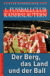 1. Fußballclub Kaiserslautern - Der Berg, das Land und der Ball