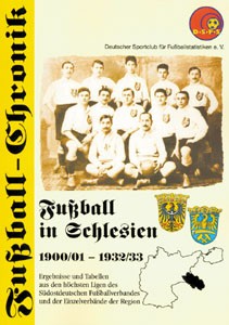 Fußball in Schlesien 1900/01 - 1932/33.