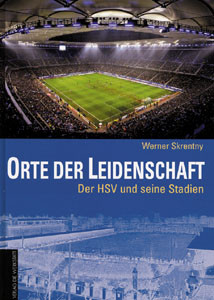 Orte der Leidenschaft - Der HSV und seine Stadien.