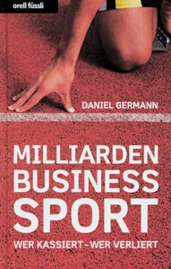 Milliardenbusiness Sport: Wer kassiert - wer verliert.