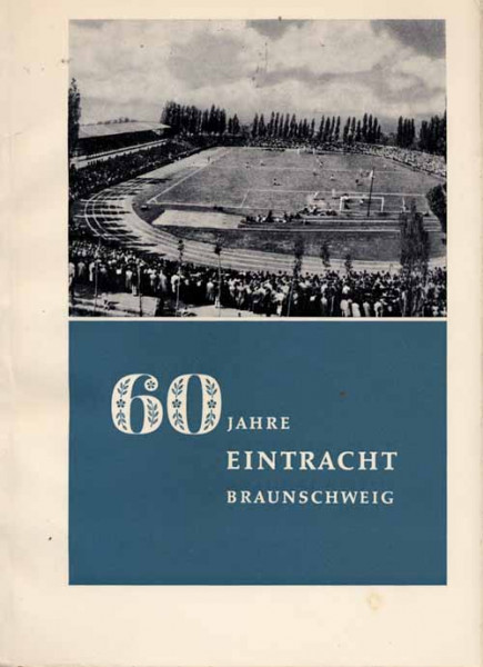 60 Jahre Eintracht Braunschweig. 1895-1955.