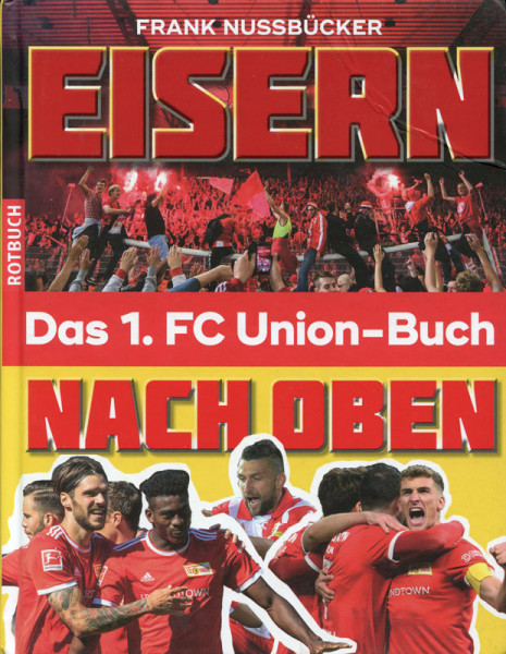 Eisern nach oben. Das 1.FC Union-Buch.