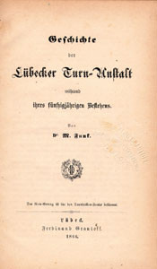 Geschichte der Lübecker Turn-Anstalt während ihres fünfzigjährigen Bestehens.