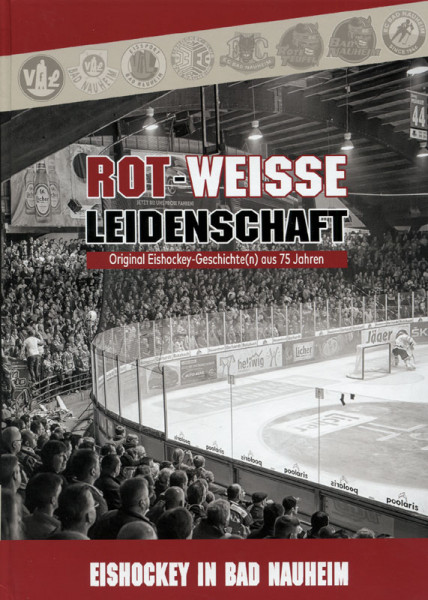 Rot-Weisse Leidenschaft. Original Eishockey-Geschichte(n) aus 75 Jahren.