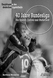 40 Jahre Bundesliga Die Spieler. Zahlen und Statistiken.