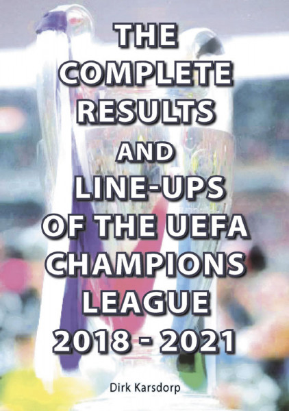 The Complete Results & Line-Ups Of The UEFA Champions League 2018-2021