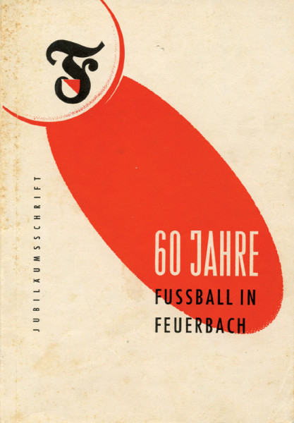 60 Jahre Fußball in Feuerbach. Jubiläumsschrift.