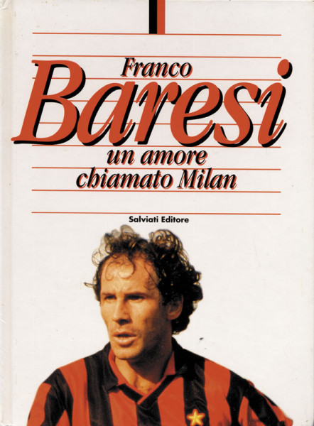 Franco Baresi - un amore chiamato Milan
