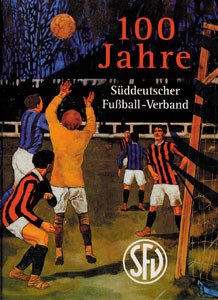 100 Jahre Süddeutscher Fußball-Verband.