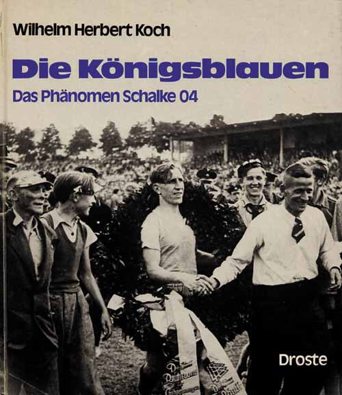 Die Königsblauen. Das Phänomen Schalke 04.