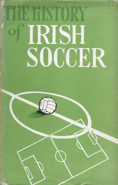 The History Of Irish Soccer.