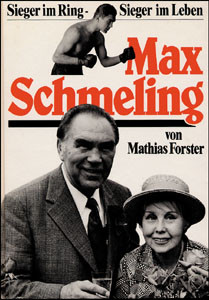Max Schmeling. Sieger im Ring - Sieger im Leben.