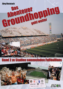 Das Abenteuer Groundhopping geht weiter - Band 2 zu Stadien sammelnden Fußballfans