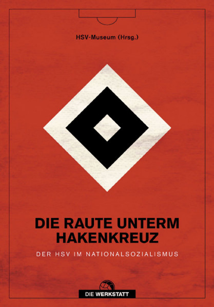 Die Raute unterm Hakenkreuz - Der HSV im Nationalsozialismus