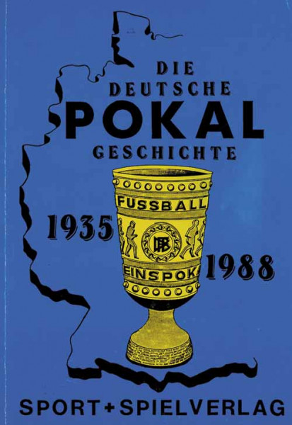 Die deutsche Pokalgeschichte 1935 - 1988.