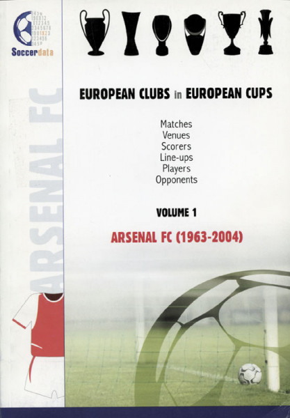 European Clubs in European Cups - Volume 1 - Arsenal FC (1963-2004)