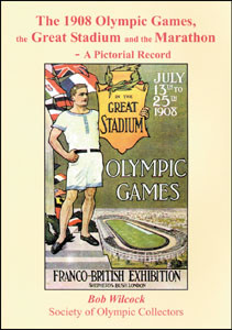 The 1908 Olympic Games, the Great Stadium and the Marathon. A Pictorial Record.