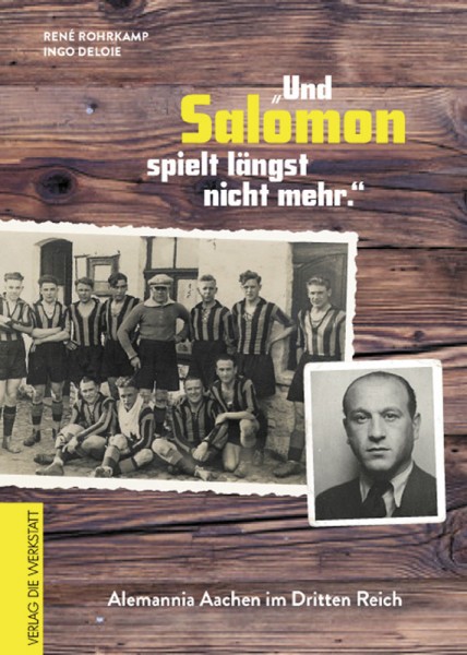 Und Salomon spielt längst nicht mehr: Alemannia Aachen im Dritten Reich