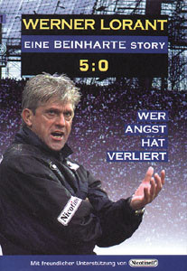 Werner Lorant - Eine beinharte Story - 5:0