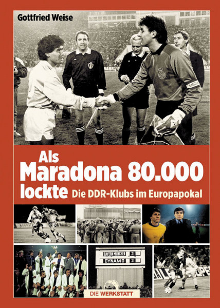 Als Maradona 80.000 lockte - Die DDR-Klubs im Europapokal