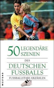 50 legendäre Szenen des deutschen Fußballs: Fußballstars erzählen