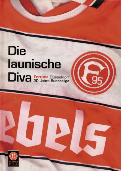 Die launische Diva - Fortuna Düsseldorf - 20 Jahre Bundesliga