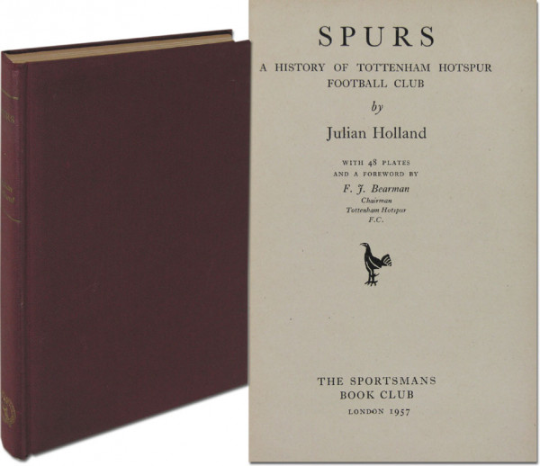 Spurs - A History Of Tottenham Hotspur Football Club.