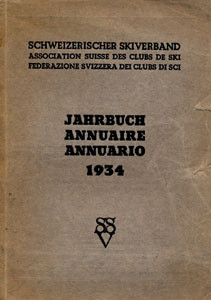 Jahrbuch des Schweiz. Skiverbandes. 1934. Annuaire de l'Association Suisse des Clubs de Ski.Federazi