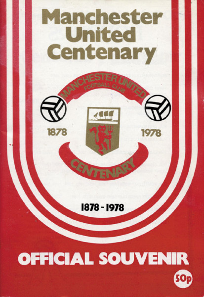Manchester United Centenary 1878 - 1978. - Official Souvenir.