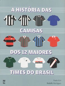 A História das Camisas dos 12 maiores Times do Brasil.