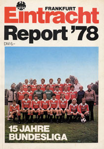 Eintracht Frankfurt-Report '78. 15 Jahre Bundesliga.