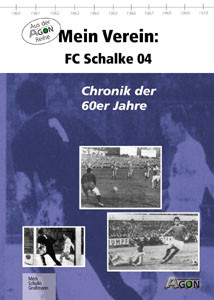 Mein Verein FC Schalke 04 - Chronik der 60er Jahre.