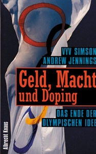 Geld, Macht und Doping. Das Ende der Olympischen Idee.