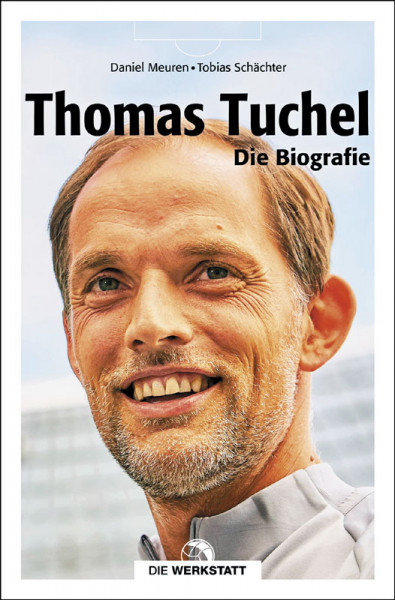 Thomas Tuchel - Die Biografie
